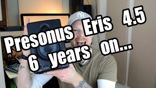 Presonus Eris 4.5 Studio Monitors in 2021  (6 years on!)