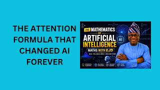 32. The Attention Formula That Changed AI Forever