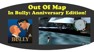 Out Of Map Glitch In Bully: Anniversary Edition!