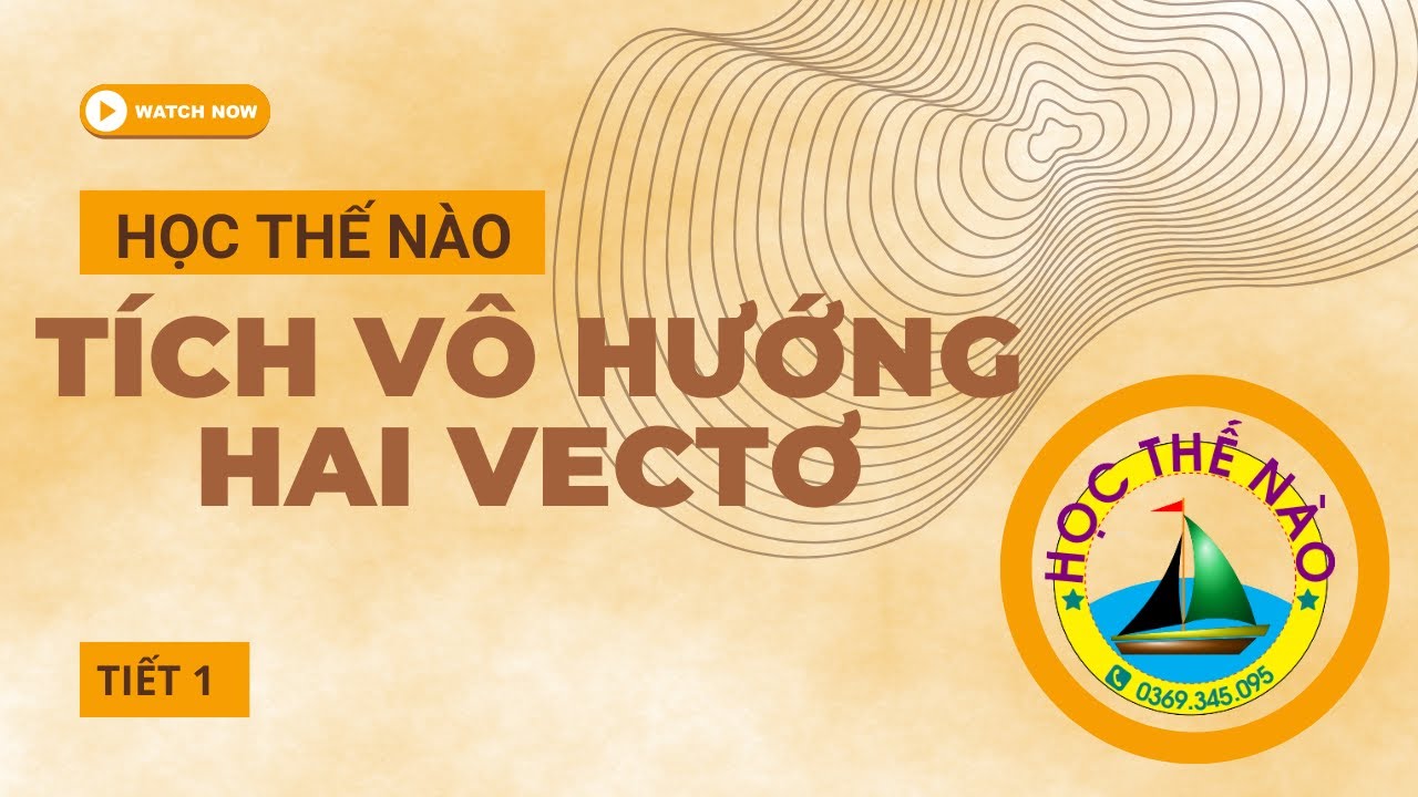 Tích vô hướng hai vectơ (tiết 1)