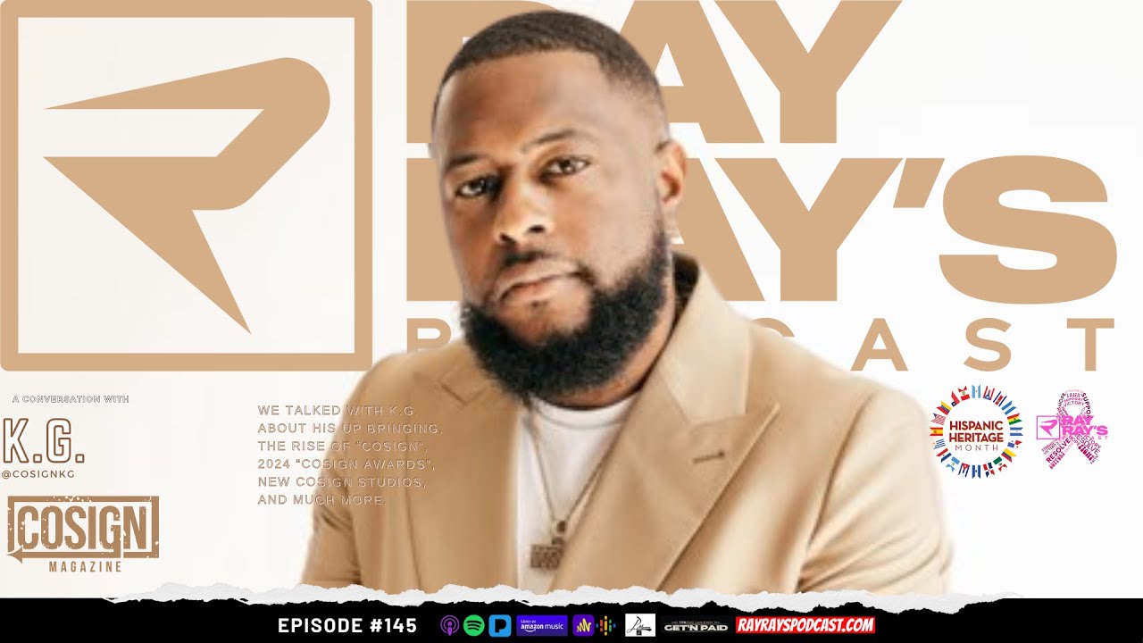 Ray Ray’s Podcast Episode 145 “K.G.” (COSIGN) Full Episode Ray Ray’s Podcast Episode 145 “K.G.” (COSIGN) Full Episode