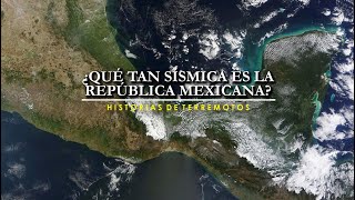 ¿Qué tan sísmica es la República Mexicana?
