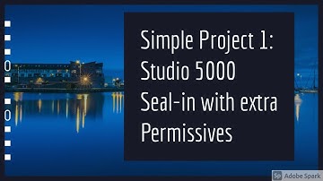 Studio 5000: Simple Project 1 - The Seal-In with Mulitple Permissives