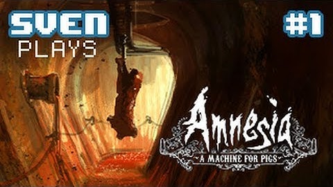 Sven Plays Amnesia: A Machine For Pigs - Part 1 - Daddy, please don