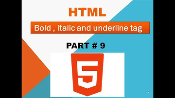 HTML tutorial for beginners | Bold , italic and underline tag | Part # 9
