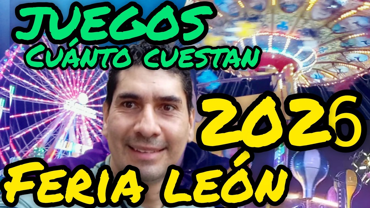 Feria León 2026 Cuanto cuestan los Juegos recorrido completo feria de leon la mas bonita de México