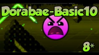 Geometry Dash - Dorabae Basic10 by Dorabae {Insane 8 Stars}