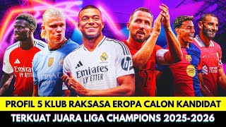 Profiles of 5 European Giants Who Are the Strongest Candidates for the 2025-2026 UEFA Champions L...