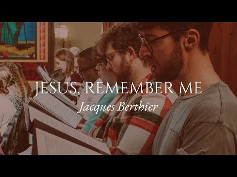 Jesus, Remember Me - Jacques Berthier