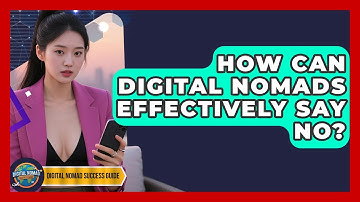 How Can Digital Nomads Effectively Say No? - Digital Nomad Success Guide