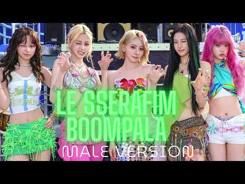 LE SSERAFIM BOOMPALA - MALE VERSION