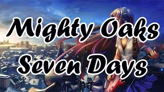 NIghtcore -- Mighty Oaks - Seven Days