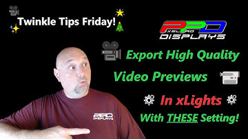 🎬Twinkle Tips Friday 🎥 : Perfecting Your xLights Export  🎞️ Video Preview 🎥
