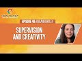Supervision and Creativity with Kailani Bartley