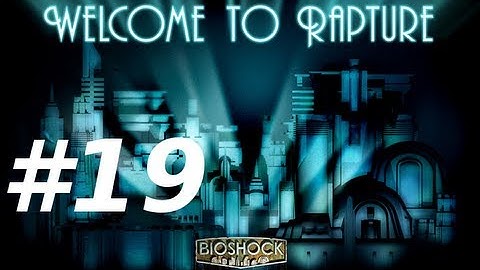Bioshock Walkthrough with Commentary Part 19 - Collection Time