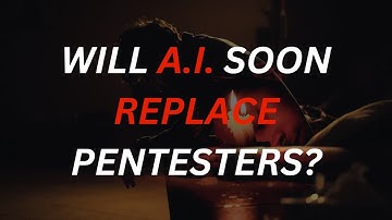 Will AI Replace Penetration Testers?