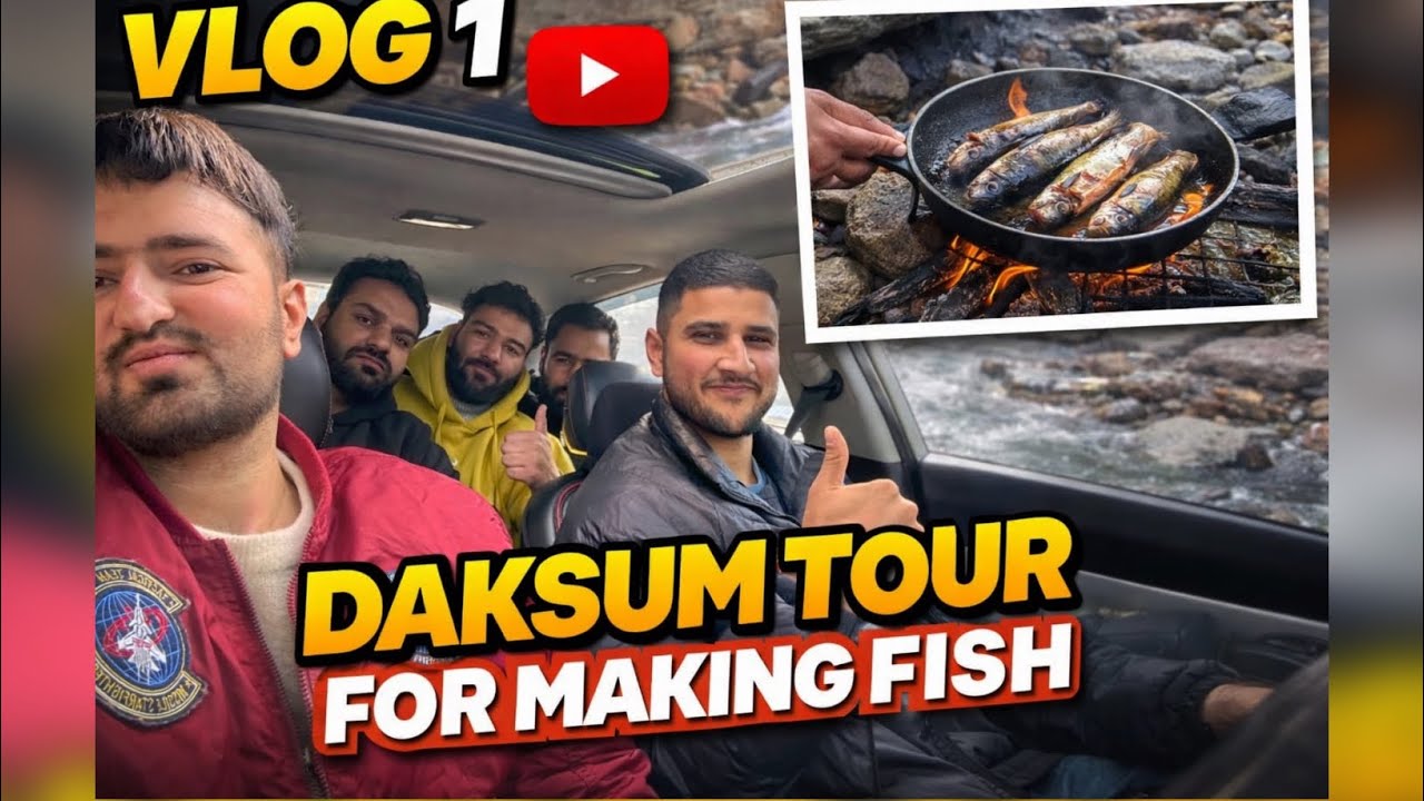 VLOG 1 | Daksum Tour – Doston Ke Sath Safar Aur Nadi Kinare Fish Cooking 🐟🔥