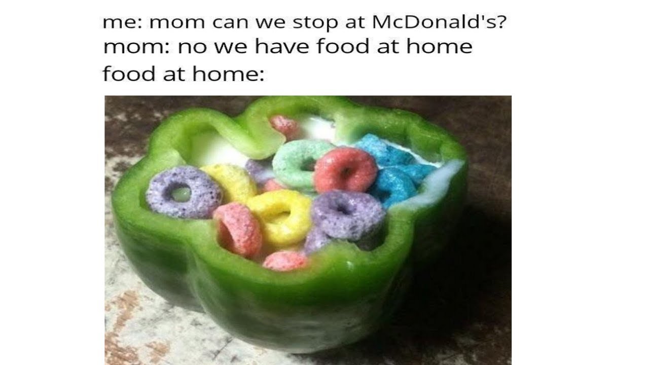 We Have Food At Home Know Your Meme