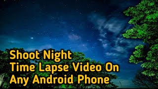How To Shoot Night Cloudlapse on Android | Cloud timelapse Video Night | Cloudlapse screenshot 4