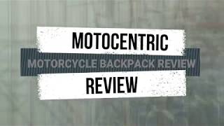 MotoCentric Motorcycle Waterproof Backpack Review