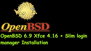 OpenBSD 6.9 Xfce 4.16 + Slim login manager Installation