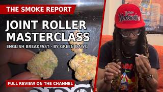Joint Roller Masterclass | English Breakfast By Green Dawg