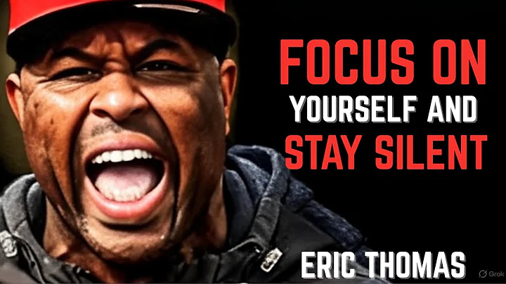 Focus On Yourself And Stay Silent || The Powerful Motivational Speech Eric Thomas...