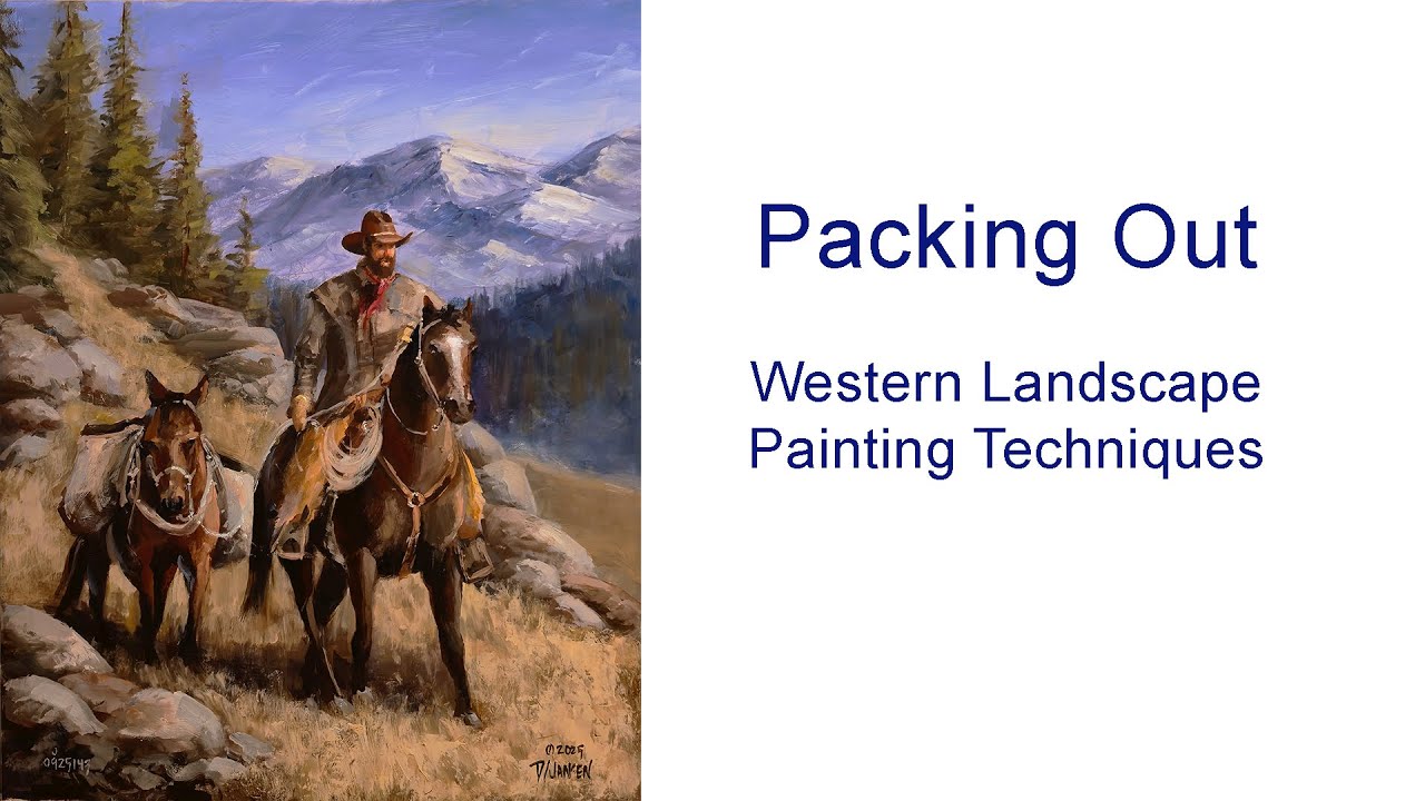 Packing Out  Western Landscape Painting Techniques