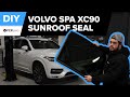 Volvo XC90 Sunroof Seal Replacement DIY(2016-Present Volvo SPA XC90 Momentum, R Design, Inscription)