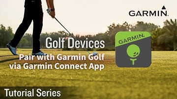 Tutorial – Golf Devices: How to pair with Garmin Golf via Garmin Connect App
