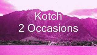 Kotch - 2 Occasions chords