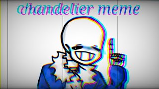 [Undertale][Au's]Chandelier Meme