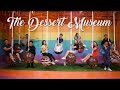 The dessert museum full tour