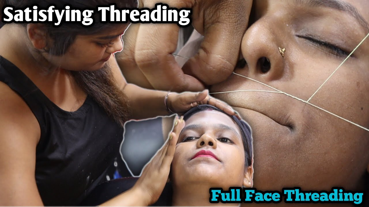 Full face threading: eyebrows, chin, cheek, lip, side burn hair