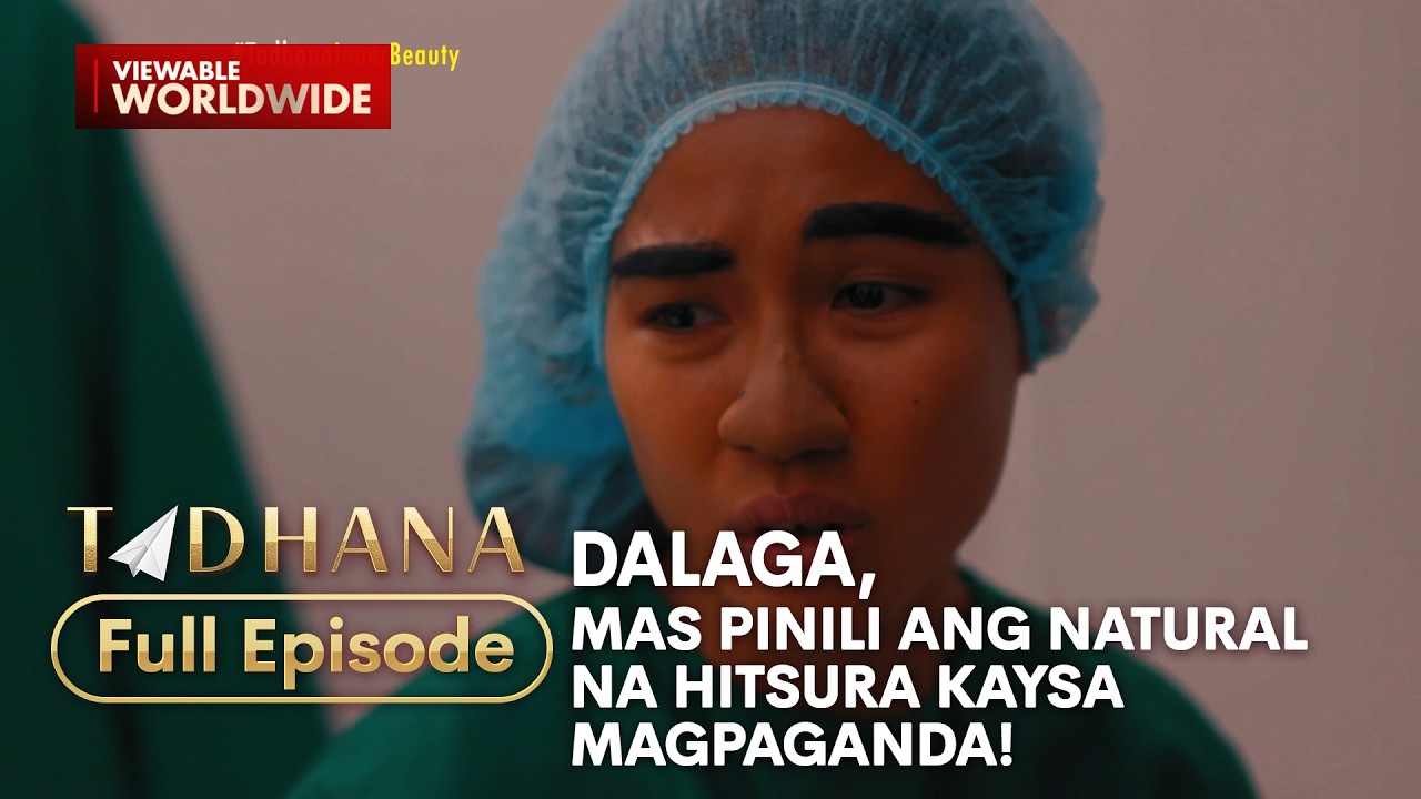Dalaga, mas pinili ang natural na hitsura kaysa magpaganda! (Full Episode) | Tadhana
