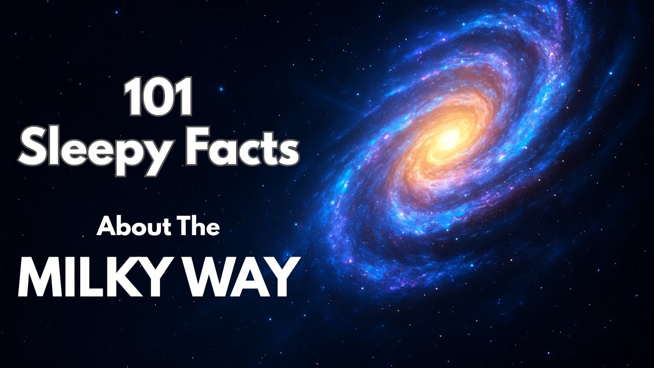 101 Facts About the Milky Way Galaxy — Fall Asleep to Astronomy - YouTube