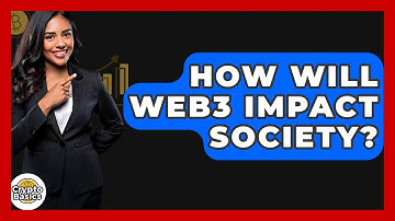 How Will Web3 Impact Society? - CryptoBasics360.com