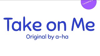 Take on Me (a-ha) - Covered by Hatsune Miku