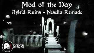 Morrowind Mod of the Day - Ayleid Ruins - Neselia Showcase