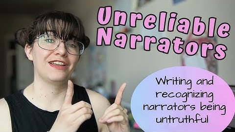Writing Unreliable Narrators