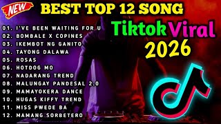 Newbest Top 12 Song Latest Tiktok Viral Nonstop 2026 Remix U0026 More Hits