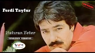 Ferdi Tayfur - Hatıran Yeter (Yenilenen Vers.)