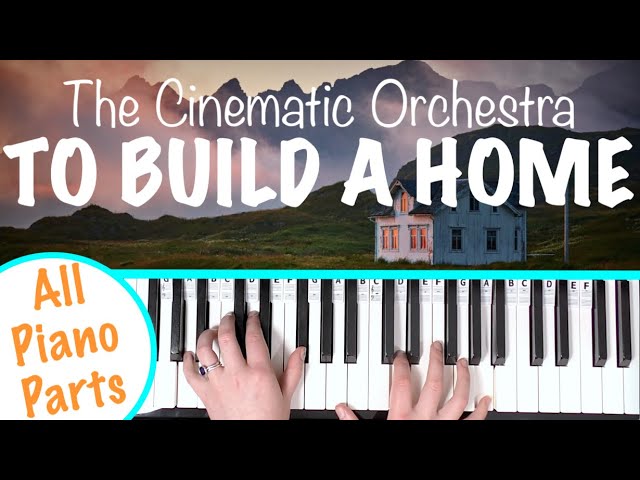 How to play TO BUILD A HOME - The Cinematic Orchestra Piano Tutorial