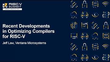 Recent Developments in Optimizing Compilers for RISC-V - Jeff Law, Ventana - RISC-V Summit