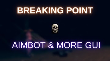 💀 BREAKING POINT - AIMBOT - SPEEDHACK - ROBLOX
