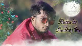 Main to Aashiq hi kaise badal jaunga. full sad song