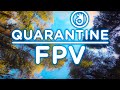 Pick a Flight, Any Flight - Quarantine FPV Freestyle