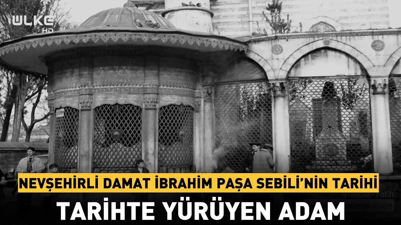 Nevşehirli Damat İbrahim Paşa Sebili’nin Tarihi