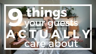 9 Things Your Guests ACTUALLY Care About