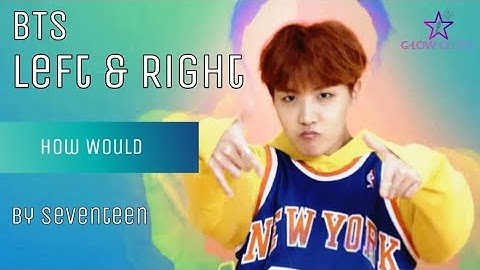 How Would BTS Sing - Left & Right by SEVENTEEN